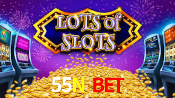 55N BET